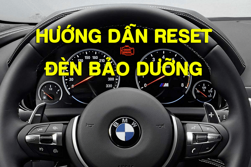 Hướng dẫn cách reset đèn báo nhớt trên xe BMW